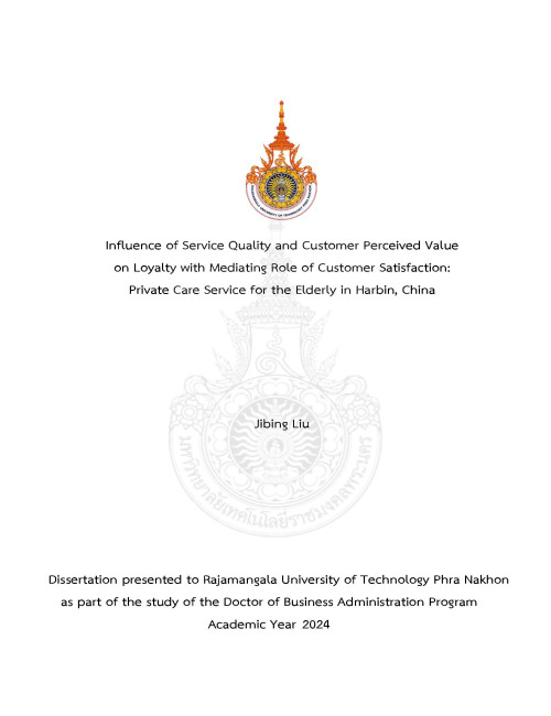 Influence of service quality and customer perceived value on loyalty with mediating role of customer satisfaction private care service for the elderly in Harbin, China